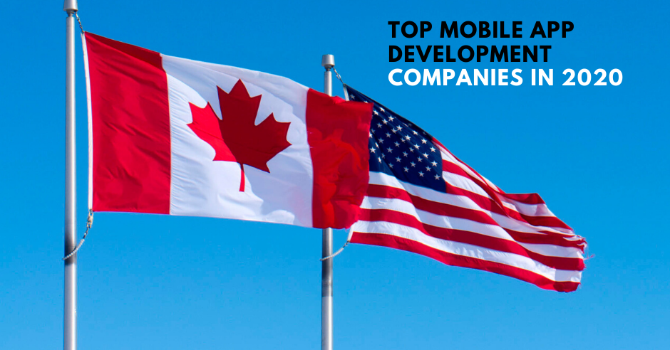 Top 10 Mobile App Development Companies in Canada and USA in 2023
